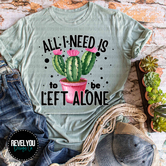 All I Need Is To Be Left Alone - PNG