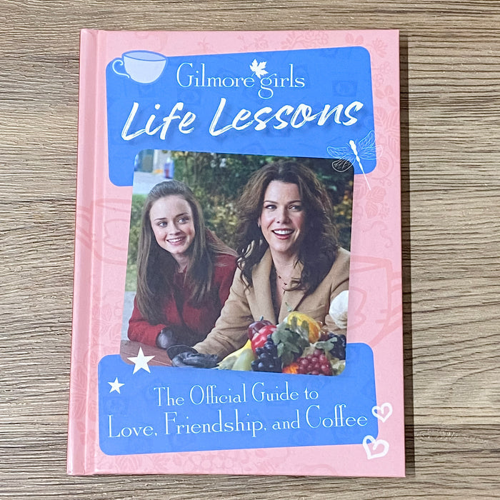 Gilmore Girls Life Lessons: The Official Guide to Love, Friendship, and Coffee - Lyla's: Clothing & Gifts - Online and Rockwall Texas Boutique