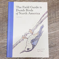 The Field Guide to Dumb Birds of North America - Lyla's: Clothing & Gifts - Online and Rockwall Texas Boutique
